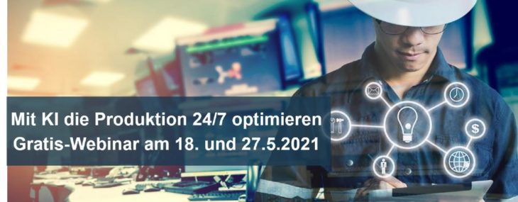 Mit KI die Produktion 24/7 optimieren – Gratis-Webinar zur Produktionsunterstützung (Webinar | Online)