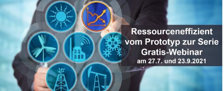 Ressourceneffizient vom Prototyp zur Serie – Gratis-Webinar (Webinar | Online)