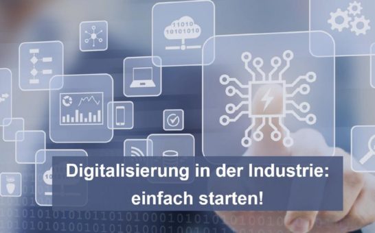 Digitalisierung in der Industrie: einfach starten!  Gratis-Webinar am 14.7.2022 (Webinar | Online)