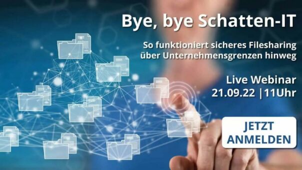 Bye, bye Schatten-IT: So funktioniert sicheres Filesharing über Unternehmensgrenzen hinweg (Webinar | Online)