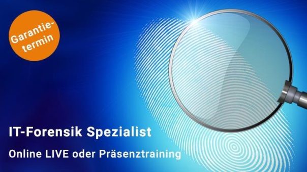 Zertifizierung zum IT-Forensik Spezialist (Seminar | Online)