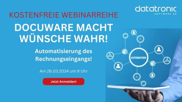 Webinarreihe – DocuWare macht wünsche wahr! Folge 3: Automatisierung des Rechnungseingangs! (Webinar | Online)
