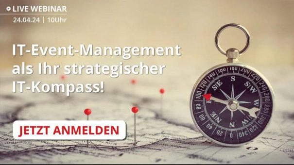 IT-Event-Management als Ihr strategischer IT-Kompass! (Webinar | Online)
