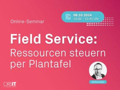 Field Service: Ressourcen steuern per Plantafel (Webinar | Online)