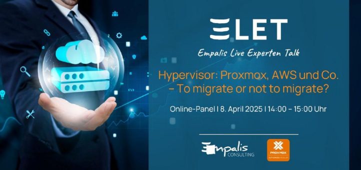 Empalis Live Experten Talk: „Hypervisor: Proxmox, AWS und Co. – To migrate or not to migrate?“ (Webinar | Online)