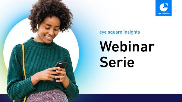 eye square Insights Serie (Webinar | Online)