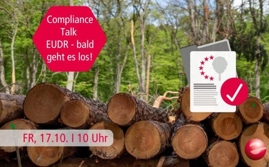 Compliance Talk im Oktober: EUDR – bald geht es los (Webinar | Online)