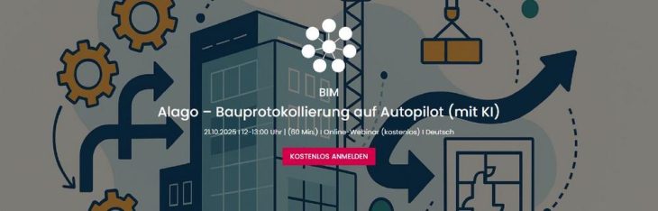 Alago – Bauprotokollierung auf Autopilot (mit KI) (Webinar | Online)