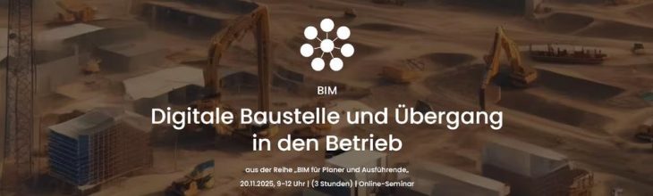 Digitale Baustelle und Übergang in den Betrieb (Seminar | Online)