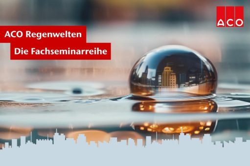 ACO Regenwelten – Klimaresiliente Stadtplanung: Starkregen managen und Regenwasser wiederverwenden (Seminar | Augsburg)