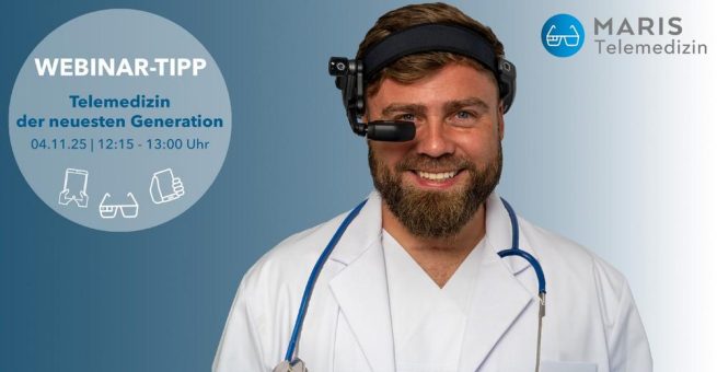 Tipp für alle aus dem Gesundheitswesen. MARIS Glass – Die Telemedizinlösung der neuesten Generation! (Webinar | Online)