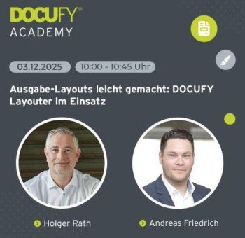 Ausgabe-Layouts leicht gemacht: DOCUFY Layouter im Einsatz (Webinar | Online)