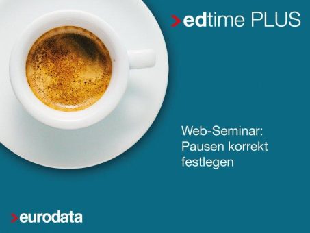 Pausen korrekt festlegen – für edtime und edtime PLUS Anwender (Webinar | Online)