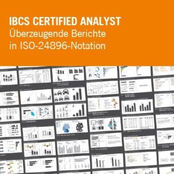 IBCS® Certified Analyst Überzeugende Berichte in ISO-24896-Notation (Seminar | Zürich)