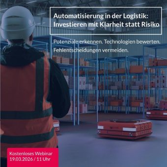 Automatisierung in der Logistik: Investieren mit Klarheit statt Risiko (Webinar | Online)