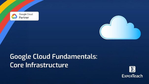 Google Cloud Fundamentals: Core Infrastructure (Webinar | Online)