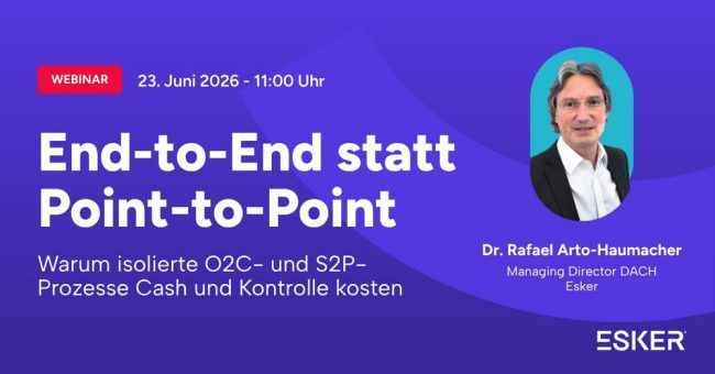 End-to-End statt Point-to-Point: Warum isolierte O2C- und S2P-Prozesse Cash und Kontrolle kosten (Webinar | Online)
