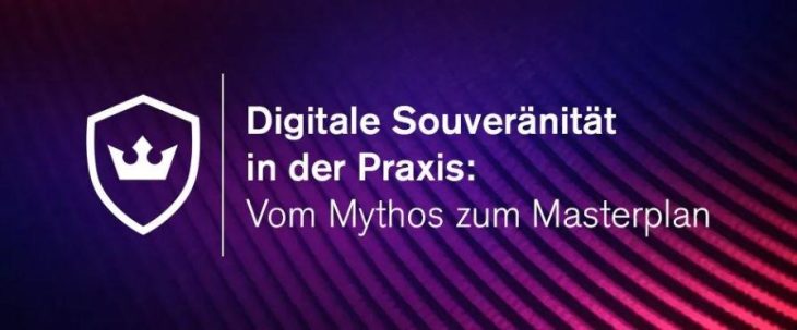 Digitale Souveränität in der Praxis: Vom Mythos zum Masterplan (Webinar | Online)