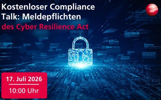 COMPLIANCE TALK – Meldepflichten des Cyber Resilience Act (Webinar | Online)