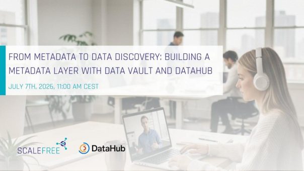 From Metadata to Data Discovery: Building a Metadata Layer with Data Vault and DataHub (Webinar | Online)