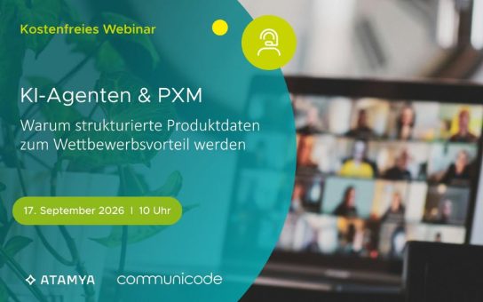 Livewebinar mit ATAMYA KI-Agenten & PXM: Warum strukturierte Produktdaten zum Wettbewerbsvorteil wer (Webinar | Online)